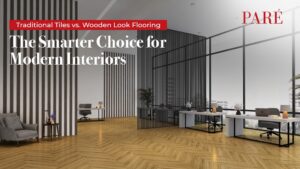 Traditional Tiles vs. Wooden Look Flooring: The Smarter Choice for Modern Interiors