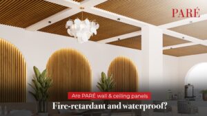Are PARÉ wall & ceiling panels fire-retardant and waterproof?