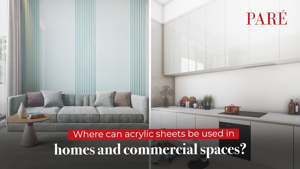 Where can acrylic sheets be used in homes and commercial spaces?
