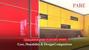 Lacquered glass vs acrylic sheet: Cost, Durability & Design Comparison
